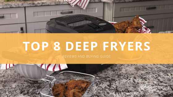 Top 8 Deep Fryers