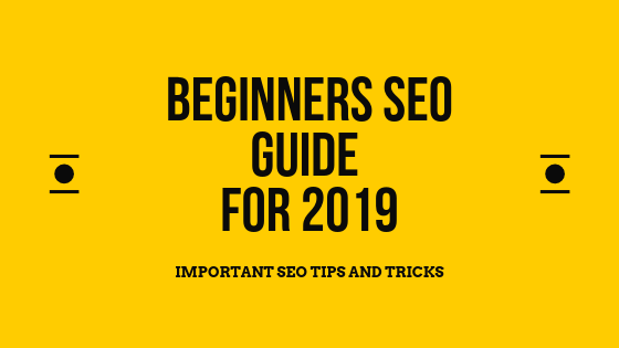 Beginners seo guide for 2019