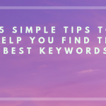 5 Simple Tips To Help You Find The Best Keywords